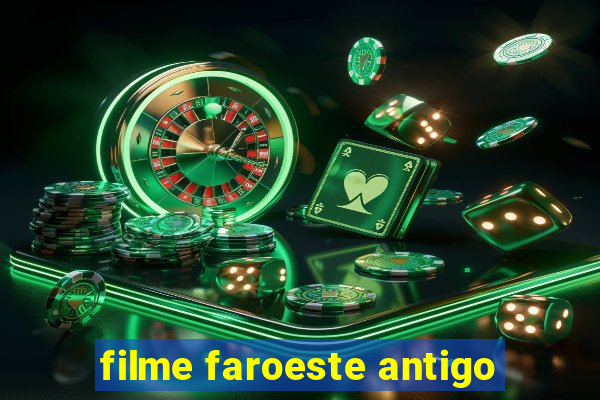 filme faroeste antigo